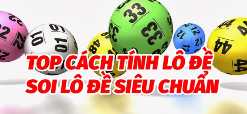 cách tính lô đề siêu chuẩn