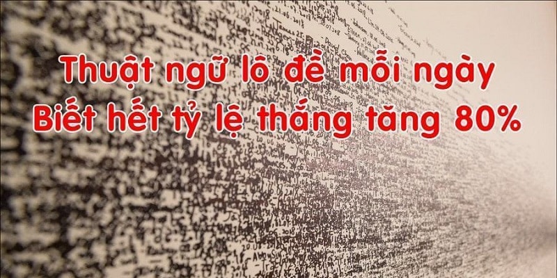 Thuật ngữ lô đề là gì