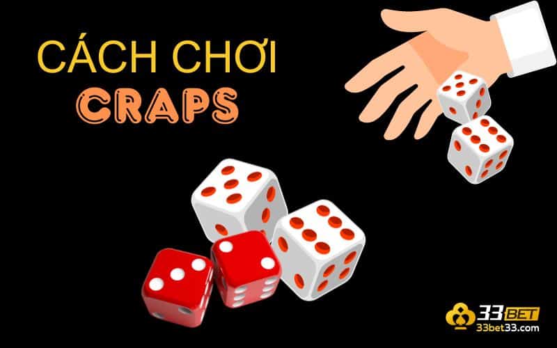 Cách Chơi Craps Chi Tiết Dành Cho Lính Mới