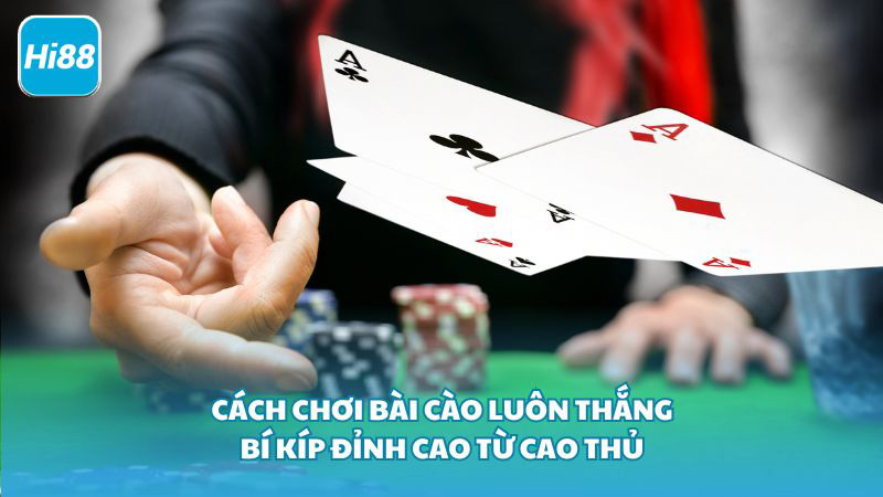 Cách Chơi Bài Cào Luôn Thắng